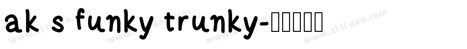 ak s funky trunky字体转换